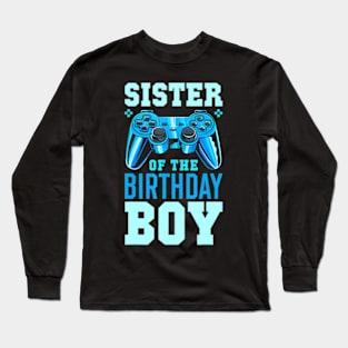 Sister of the Birthday Video Birthday Long Sleeve T-Shirt